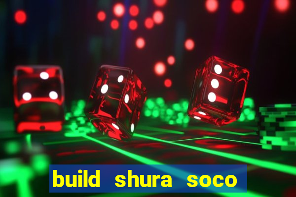 build shura soco furac o